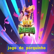 jogo do porquinho que ganha dinheiro